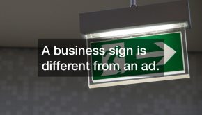 A business sign is different from an ad.